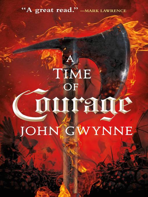 Title details for A Time of Courage by John Gwynne - Available